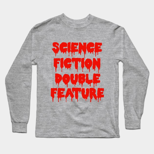 Science Fiction Double Feature Long Sleeve T-Shirt by spunkie